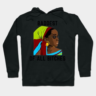 Baddest of all bitches Hoodie